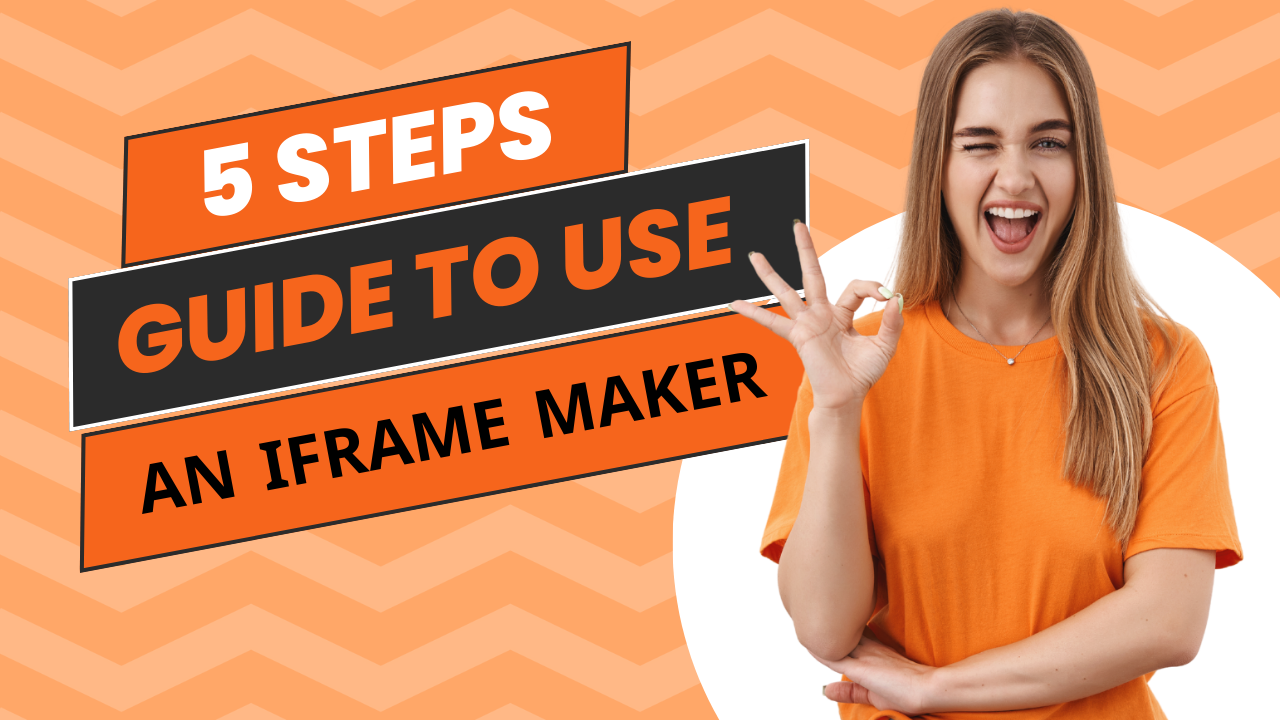 5 Steps Guide to use and iframe maker